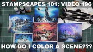 Stampscapes 101: Video 196.  How do I color a scene???