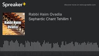 R Haim Ovadia - Sephardic Melodies to Tehillim, part 1