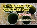 cara membuat cincau hijau yang benar.anti gagal anti bergelembung