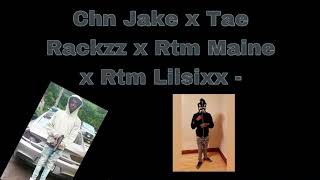 Chn Jake , Tae Rackzz , Rtm Maine , Rtm Lil Sixx - Don’t Give No F🖕ck @Realrackzz_1  @chnjake9035