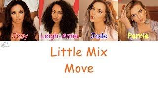 Little Mix - Move - [Color Coded Lyrics]