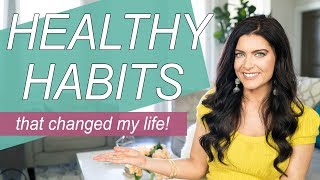 10 HEALTHY HABITS I Swear By (Holistic Nutritionist)