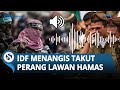 [FULL] REKAMAN Tentara Israel Menangis, Mengaku Takut Berperang Lawan Hamas di Gaza