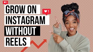 GROW ON INSTAGRAM WITHOUT REELS | INSTAGRAM CHANGES PART 2 | HOW TO GROW ON INSTAGRAM 2023