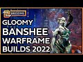 GLOOMY BANSHEE | Warframe 2022 Build Refresh