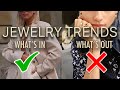 Jewelry Trends: What's IN and What's OUT!