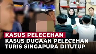 Kasus Dugaan Pelecehan Turis Singapura Dihentikan, Polisi Sebut Permintaan Korban | OneNews Update