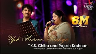 YEH HASEEN WADIYA | Roja | K S Chitra & Rajesh Krishnan | 55th Bengaluru Ganesh Utsava 2017