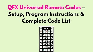 QFX Universal Remote Codes – Setup, Program Instructions & Complete Code List