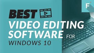 Best Video Editing Software for Windows 10: Top 5 Video Editors Review 2018