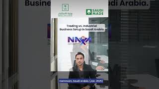 Saudi Arabia: Trading vs. Industrial Business Setup