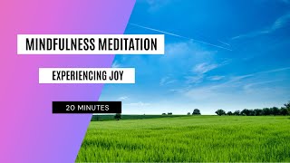 Mindfulness Meditation | Experiencing joy (20 minutes) guided meditation  | christian mindfulness