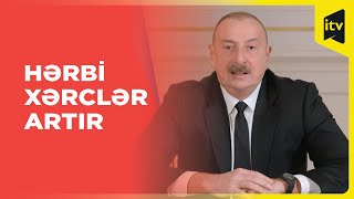 Prezident: Gələn il üçün hərbi büdcəmiz rekord həddə çatıb