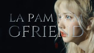 [FMV] GFRIEND (여자친구) - LA PAM PAM