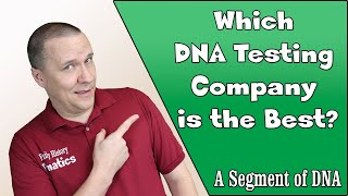 Which DNA Testing Company is the Best? (2019 Update)