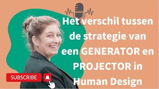 Het verschil tussen de Strategie van een Generator en Projector in Human Design