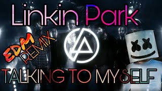 Linkin Park - Talking To Myself (EDM Remix)