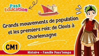 Grands mouvements de population et les premiers rois: de Clovis à Charlemagne CM