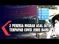 Dua Pekerja Migran Asal Jatim Terpapar Covid Jenis Baru