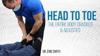 💆🏽‍♂️HEAD TO TOE 🦶🏽THE ENTIRE BODY CRACKED & ADJUSTED | Dr. Eric Smith