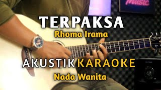 TERPAKSA - Rhoma Irama Karaoke Akustik ( Nada Wanita ) Audio HQ