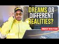 Dreams are Real.. Manifesting in Other Realities [Must Watch!]