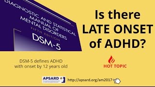 Is there LATE ONSET of ADHD?