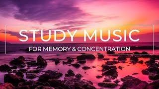 Focus Music for Study & Work - Concentration Music for Memory & Recall