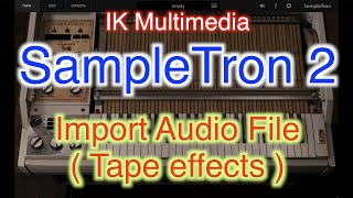 SampleTron 2 / Import Audio File (Tape Effects)