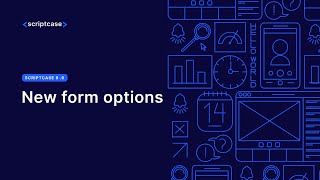 Scriptcase 9.6 - New form options
