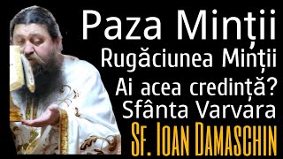 Pr. Spiridon, Predică Cuprinzătoare, Paza Minții, Osteneala, Sf. Varvara, Sf. Ioan Damaschin, 2023