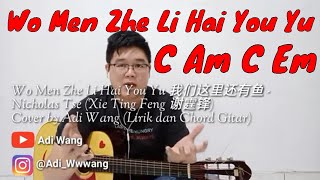 Wo Men Zhe Li Hai You Yu 我们这里还有鱼 - Nicholas Tse (谢霆锋) Cover by Adi Wang (Lirik dan Chord Gitar)