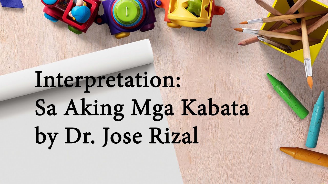 Interpretation: Sa Aking Mga Kabata By Dr. Jose Rizal - YouTube