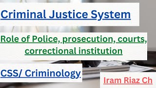 Criminal Justice System // CSS // Criminology // Iram Riaz Ch