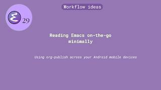 Reading your Emacs notes on-the-go, minimally.