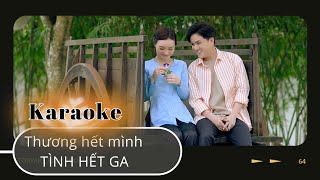 THƯƠNG HẾT MÌNH TÌNH HẾT GA [ Karaoke ] Khưu Huy vũ