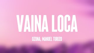 Vaina Loca - Ozuna, Manuel Turizo (Lyrics) 🏜