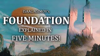 Isaac Asimov's Foundation Explained In FIVE Minutes! (Some Spoilers)
