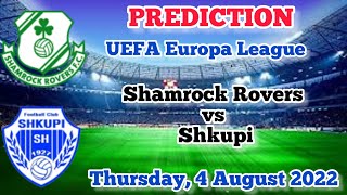 Shamrock Rovers vs Shkupi prediction, preview, team news | UEFA Europa League Qualifiers 2022-23