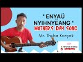 Mothers Day Song|| Enyaü Nyihnyeang||Mr.Thuba Konyak||2024