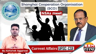 Shanghai Cooperation Organisation (SCO) - NSAs meet || SSM Sharda IAS || Abhishek Aggarwal