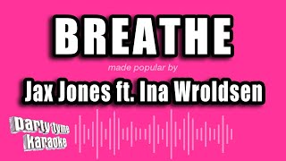 Jax Jones ft. Ina Wroldsen - Breathe (Karaoke Version)