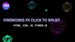 Fireworks FX ๐ | Interactive Particle Animation with HTML, CSS & Three.js