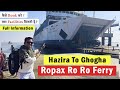 How to Book Hazira to Ghogha Ropax Ro Ro Ferry | Facilities, Timing Full Information | Complete Tour