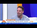 Raising Resilient Kids | The TODAY Show | Hugh van Cuylenburg | The Resilience Project