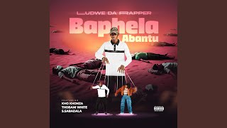 Baphela Abantu (feat. Kho Khonza, Thobani White \u0026 S.Sabadala)