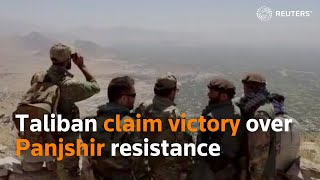 Taliban claim victory over Panjshir resistance stronghold