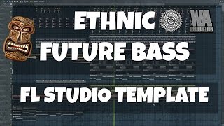 FL Studio Template 8: Ethnic Future Bass / Chill Trap Flume Type Project (FREE FLP, Presets Samples)