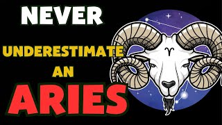 Never Underestimate an Aries