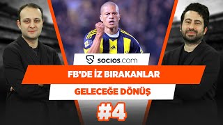 Fenerbahçe’de iz bırakmış yabancı oyuncular | Mustafa Demirtaş & Onur Tuğrul | Geleceğe Dönüş #4